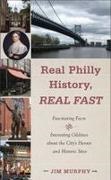 Jim Murphy - Real Philly History, Real Fast Fascinating Facts Interesting Oddities About City s Heroes Historic