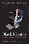 Jr. Cross, William E. Cross, William E. Cross Jr - Black Identity Viewed from a Barber's Chair