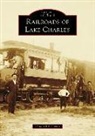 Thad Hillis Carter - Railroads of Lake Charles