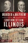 John J. Dunphy - Murder and Mayhem in Southwestern Illinois