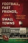 Steve Love - Football, Fast Friends, and Small Towns