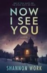 Shannon Work - Now I See You
