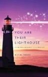 Jill S. MacDonald - You Are Their Lighthouse: Parenting Guidance for a New Age
