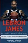 Anthony Johnson - LeBron James