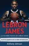 Anthony Johnson - LeBron James