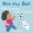 Jessica Spanyol, Yanitzia Canetti, Jessica Spanyol - A Rosa Le Encanta Jugar a la Pelota/Rosa Plays Ball