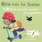 Jessica Spanyol, Yanitzia Canetti, Jessica Spanyol - A Rosa Le Encanta Montar En Su Patineta/Rosa Rides Her Scooter