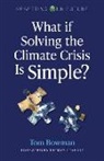 Tom Bowman - Resetting Our Future: What If Solving the Climate Crisis Is Simple?