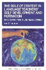 Amy S. Thompson - The Role of Context in Language Teachers’ Self Development and Motivation