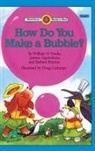 William H. Hooks, Joanne Oppenheim, Doug Cushman - How do you Make a Bubble?