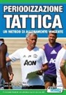 Juan Luis Delgado Bordonau, José Alberto Mendez Villanueva - Periodizzazione Tattica - un metodo di allenamento vincente