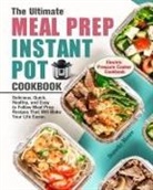 Dorothy Moore - The Ultimate Meal Prep Instant Pot Cookbook