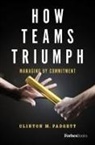 Clinton M. Padgett, Clinton M Padgett, Clinton M. Padgett - How Teams Triumph