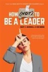 Mary E Marshall, Mary E. Marshall, Kim Obbink - How (NOT) To Be A Leader