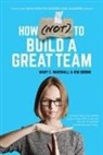 Mary E Marshall, Mary E. Marshall, Kim Obbink - How (NOT) To Build A Great Team