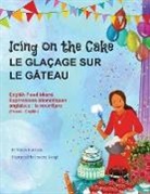 Troon Harrison, Joyeeta Neogi - Icing on the Cake - English Food Idioms (French-English)