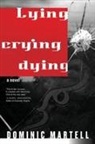 Dominic Martell - Lying Crying Dying