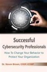 Steven Brown - Successful Cybersecurity Professionals