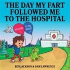 Ben Jackson, Ben Jackson, Sam Lawrence, Sam Lawrence, Danko Herrera, Danko Herrera - The Day My Fart Followed me to the Hospital