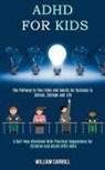 William Carroll - Adhd for Kids
