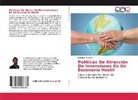 Henrique Bezerra - Políticas De Atracción De Inversiones En Un Escenario Hostil