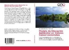 Jose Ignacio Monsalve Maldonado - Modelo de Educación Ambiental en Valores Conservacionistas