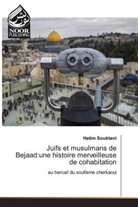 Hatim Souktani - Juifs et musulmans de Bejaad:une histoire merveilleuse de cohabitation