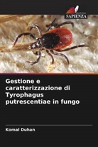 Komal Duhan - Gestione e caratterizzazione di Tyrophagus putrescentiae in fungo