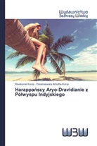 Parameswara Achutha Kurup, Ravikumar Kurup - Harappanscy Aryo-Dravidianie z Pólwyspu Indyjskiego