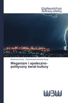 Parameswara Achutha Kurup, Ravikumar Kurup - Weganizm i spoleczno-polityczny swiat kultury
