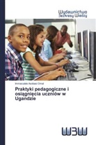 Immaculate Asobasi Omal - Praktyki pedagogiczne i osiagniecia uczniów w Ugandzie