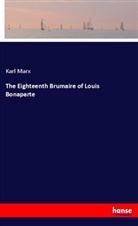 Karl Marx - The Eighteenth Brumaire of Louis Bonaparte