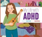 Mari C. Schuh, Isabel Muñoz - My Life with ADHD