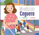 Mari C. Schuh, Isabel Muñoz - Mi Vida Con Ceguera