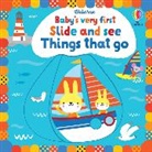 Watt, Fiona Watt, Fiona Watt Watt, Watt Fiona, WATT/BAGGOTT, Baggott... - Baby''s Very First Slide and See Things That Go