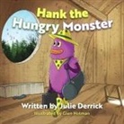 Julie Derrick, DERRICK JULIE - Hank the Hungry Monster