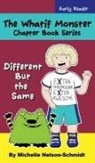MICH NELSON-SCHMIDT, Michelle Nelson-Schmidt - The Whatif Monster Chapter Book Series