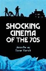Xavier Mendik, Xavier (Birmingham City University Mendik, Julian Petley, Julian (Brunel University London Petley, Petley Julian, Xavier Mendik... - Shocking Cinema of the 70s