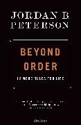 Jordan B Peterson, Jordan B. Peterson - Beyond Order - 12 More Rules for Life