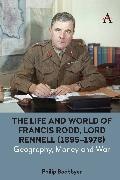 Philip Boobbyer,  Boobbyer Philip - Life and World of Francis Rodd, Lord Rennell (1895-1978) - Geography, Money and War