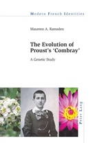 Maureen A. Ramsden - The Evolution of Proust's «Combray»
