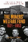 Sarah A. M. Turner, Sarah A.M. Turner - The Miners’ Welfare Fund 1921-1952