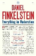 Daniel Finkelstein,  Finkelstein Daniel - Everything in Moderation