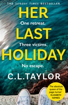 C L Taylor, C. L. Taylor, C.L. Taylor - Her Last Holiday