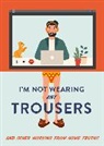 Abbie Headon, Headon Abbie - I'm Not Wearing Any Trousers