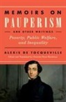 Alexis de Tocqueville, Alexis/ Henderson De Tocqueville, Christine Dunn Henderson - Memoirs on Pauperism and Other Writings