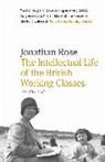 Jonathan Rose, Jonathan (Drew University Rose, Rose Jonathan - The Intellectual Life of the British Working Classes