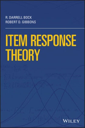R Darrel Bock, R Darrell Bock, R. Darrell Bock, R. Darrell Gibbons Bock, Rd Bock, Robert D Gibbons... - Item Response Theory