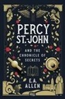 E. Allen, E. A. Allen, E.A. Allen - Percy St. John and the Chronicle of Secrets