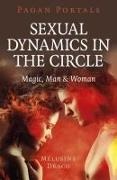 Melusine Draco,  Draco Melusine - Pagan Portals - Sexual Dynamics in the Circle - Magic, Man & Woman